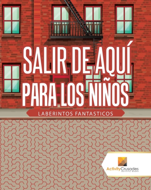 Salir De Aqui Para Los Ninos : Laberintos Fantasticos, Paperback / softback Book