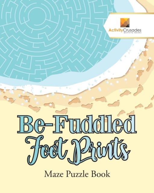 Be-Fuddled Foot Prints : Maze Puzzle Book, Paperback / softback Book