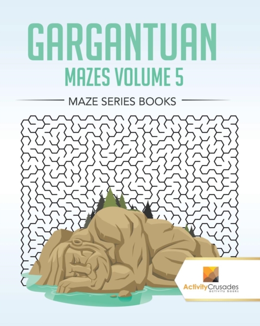 Gargantuan Mazes Volume 5 : Maze Series Books, Paperback / softback Book