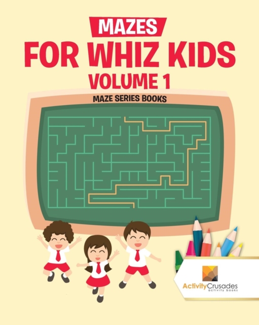 Mazes for Whiz Kids Volume 1 : Maze Series Books, Paperback / softback Book