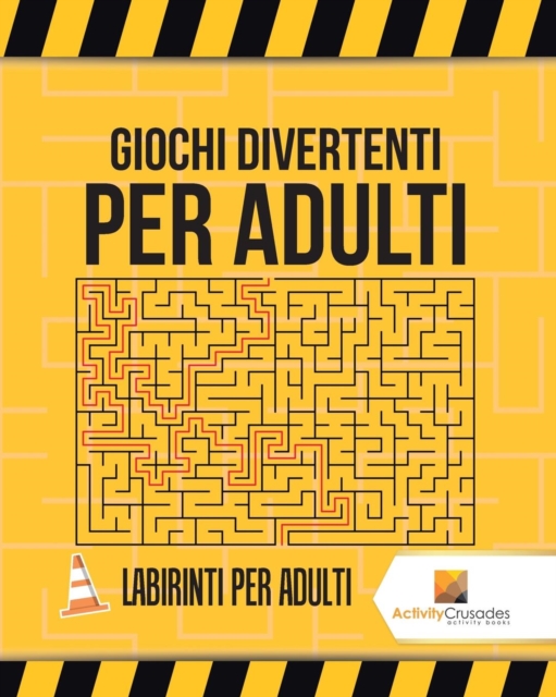 Giochi Divertenti Per Adulti : Labirinti Per Adulti, Paperback / softback Book