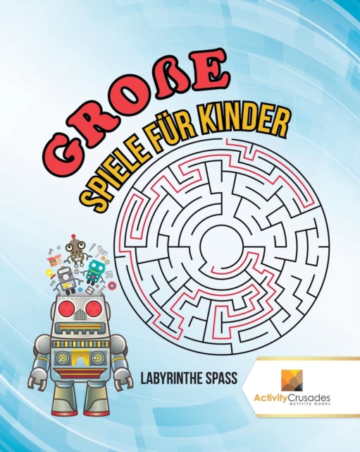 Grosse Spiele Fur Kinder : Labyrinthe Spass, Paperback / softback Book