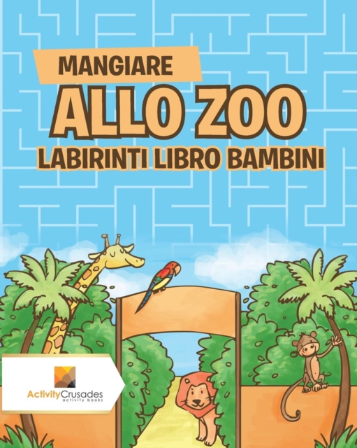 Mangiare Allo Zoo : Labirinti Libro Bambini, Paperback / softback Book