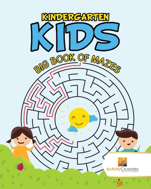 Kindergarten Kids : Big Book of Mazes, Paperback / softback Book