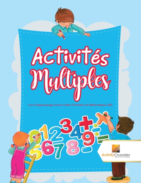Activites Multiples : Livre D'Apprentissage Permis Cahier D'Activites de Mathematiques CM3, Paperback / softback Book