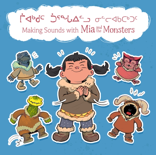 Making Sounds with Mia and the Monsters : Bilingual Inuktitut and English Edition, Board book Book