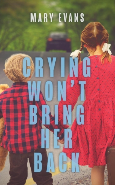 Crying Won't Bring Her Back, Paperback / softback Book