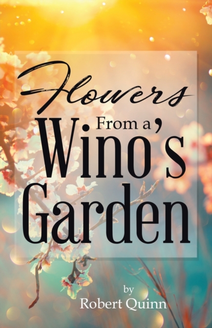 Flowers From a Wino's Garden, Paperback / softback Book