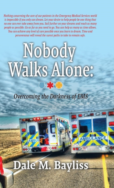 Nobody Walks Alone : Overcoming the Darkness of EMS, Hardback Book