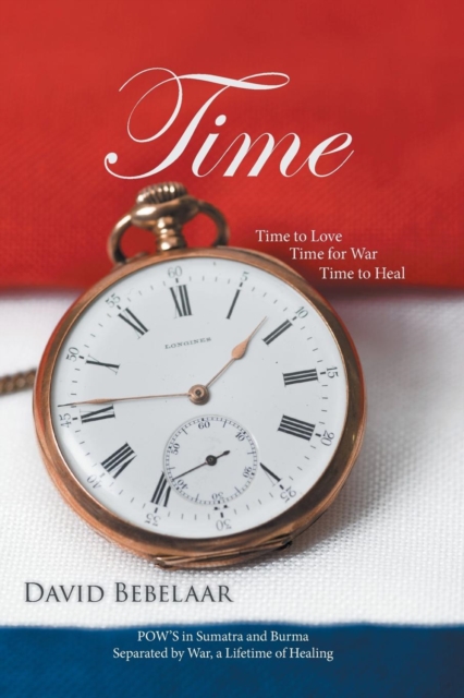 Time : Time to Love, Time for War, Time to Heal, Paperback / softback Book