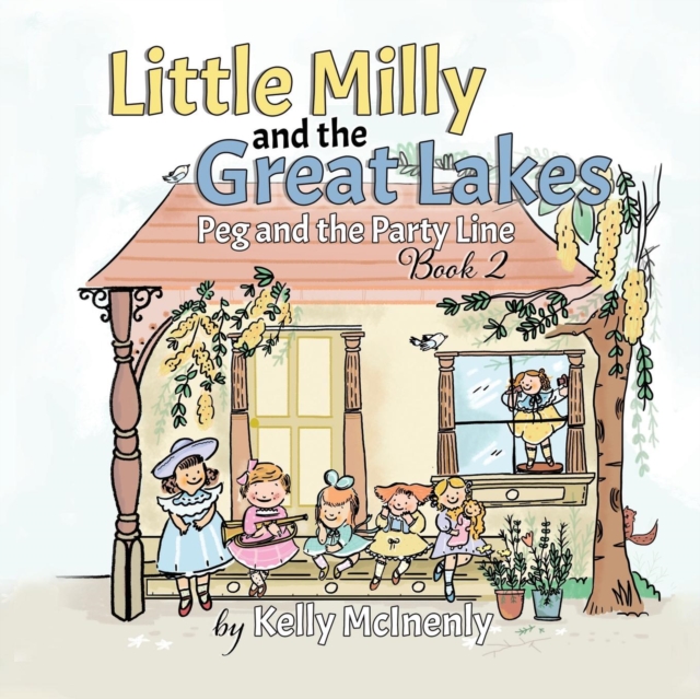 Little Milly and the Great Lakes : Peg and the Party Line, Paperback / softback Book
