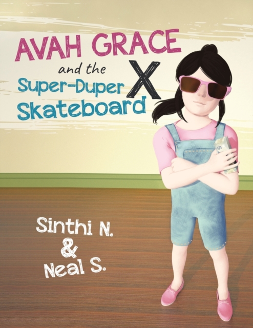 Avah Grace and the Super-Duper X Skateboard, Paperback / softback Book