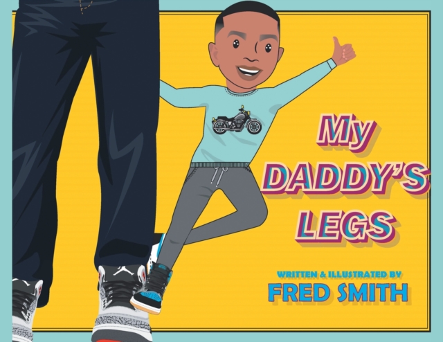 My Daddy's Legs, Paperback / softback Book