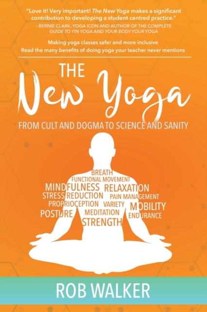 The New Yoga : From Cults and Dogma to Science and Sanity, Paperback / softback Book