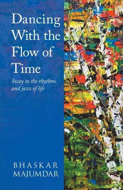 Dancing With the Flow of Time, Paperback / softback Book