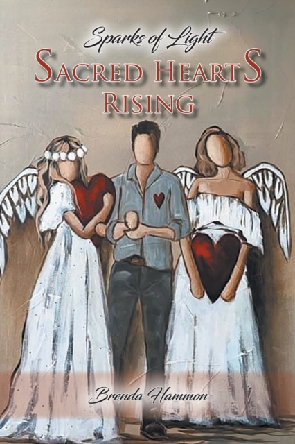 Sacred Hearts Rising : Sparks of Light, Paperback / softback Book