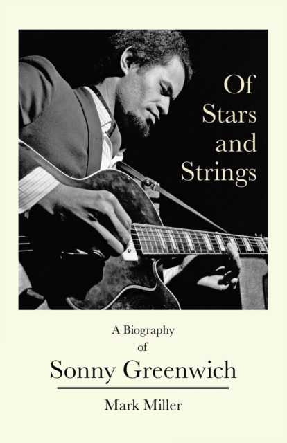 Of Stars and Strings : A Biography of Sonny Greenwich, Paperback / softback Book