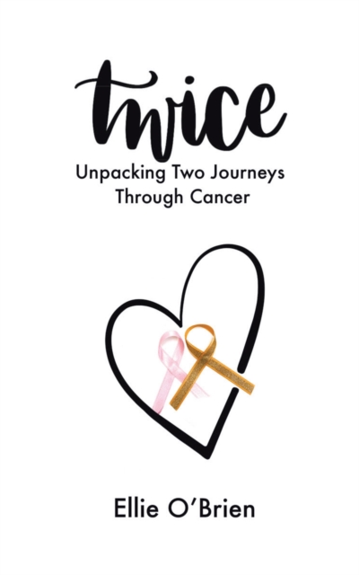 Twice: Unpacking Two Journeys Through Cancer, EPUB eBook