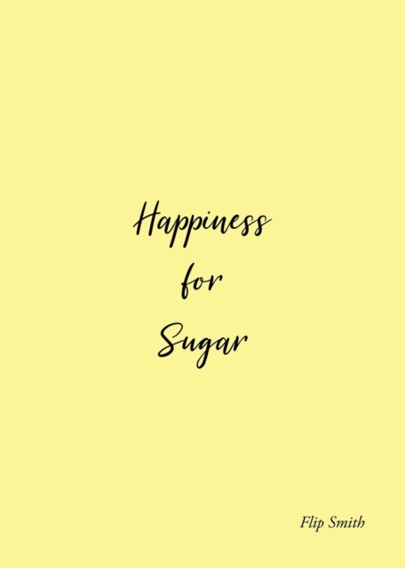 Happiness for Sugar, Paperback / softback Book