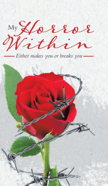 My Horror Within : Either makes you or breaks you, Hardback Book