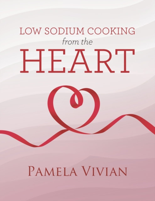 Low Sodium Cooking from the Heart, Paperback / softback Book