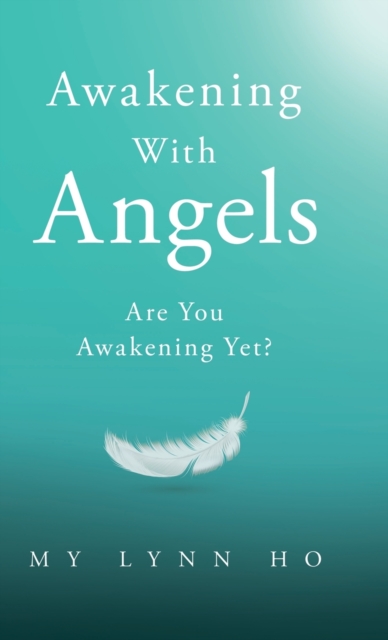 Awakening with Angels : Are You Awakening Yet?, Hardback Book
