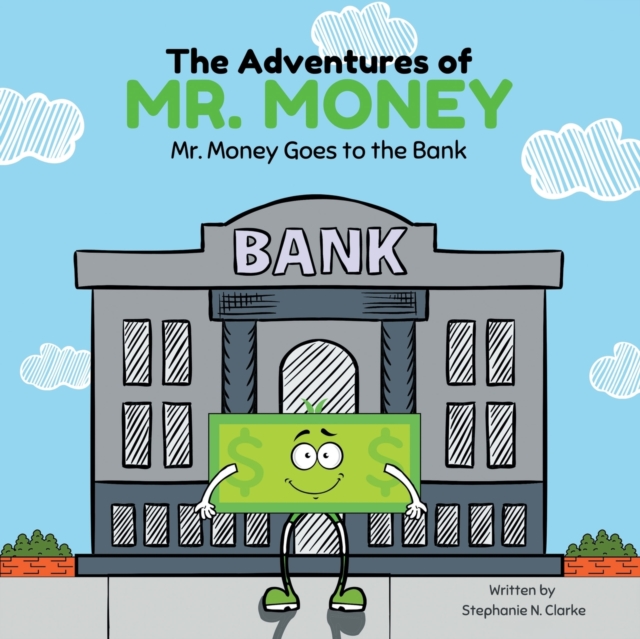The Adventures of Mr. Money : Mr. Money Goes to the Bank, Paperback / softback Book