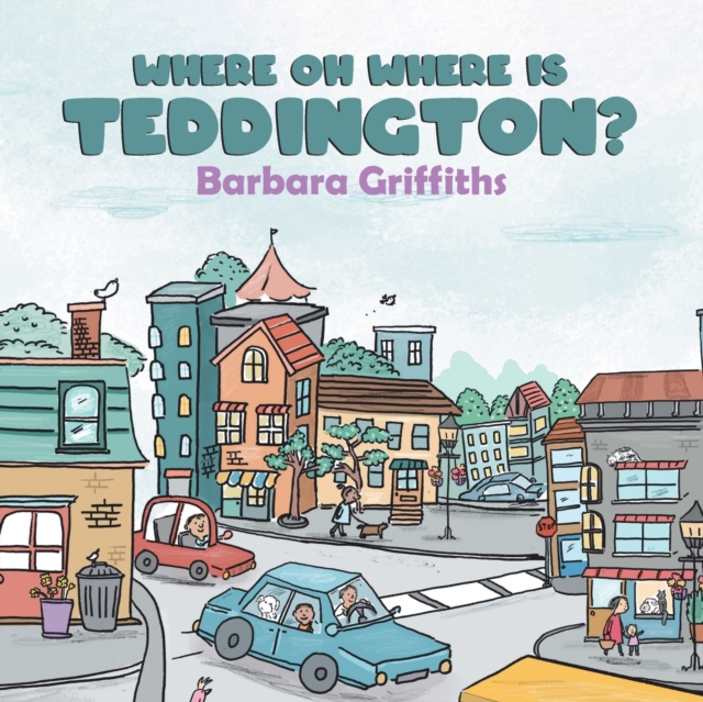 Where Oh Where Is Teddington?, Paperback / softback Book
