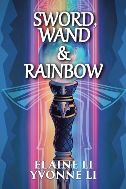 Sword, Wand & Rainbow, Paperback / softback Book