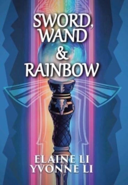 Sword, Wand & Rainbow, Hardback Book