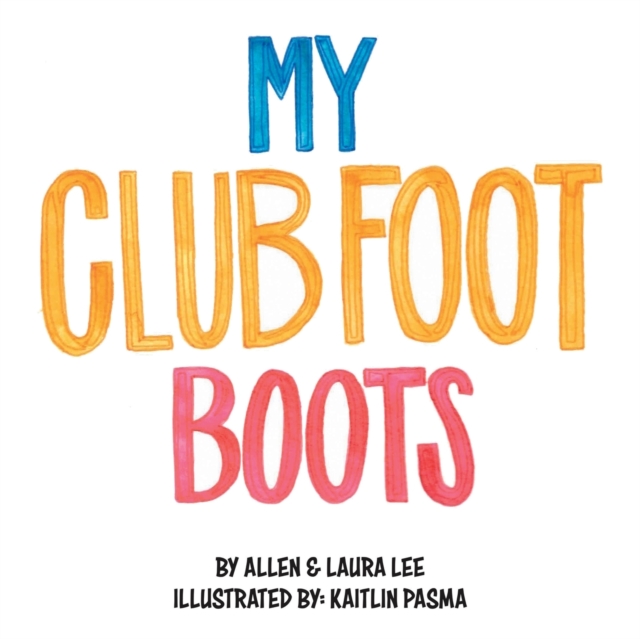 My Clubfoot Boots, Paperback / softback Book