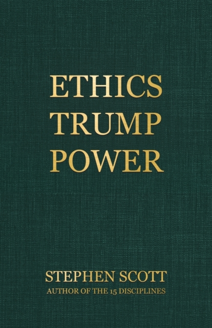 Ethics Trump Power, Paperback / softback Book