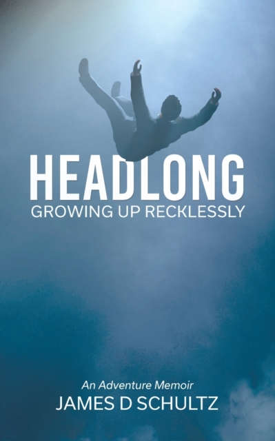 Headlong : Growing Up Recklessly, Paperback / softback Book