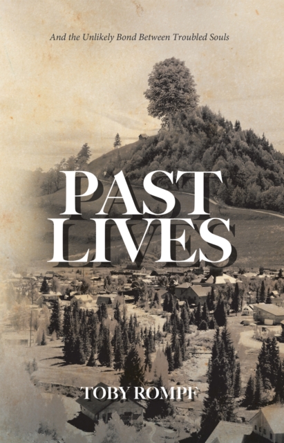 Past Lives: And the Unlikely Bond Between Troubled Souls, EPUB eBook