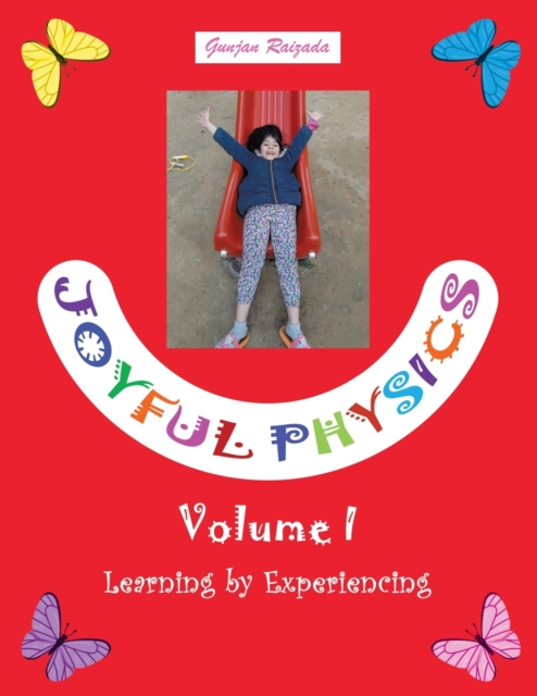 Joyful Physics Volume I : Learning by Experiencing, Paperback / softback Book