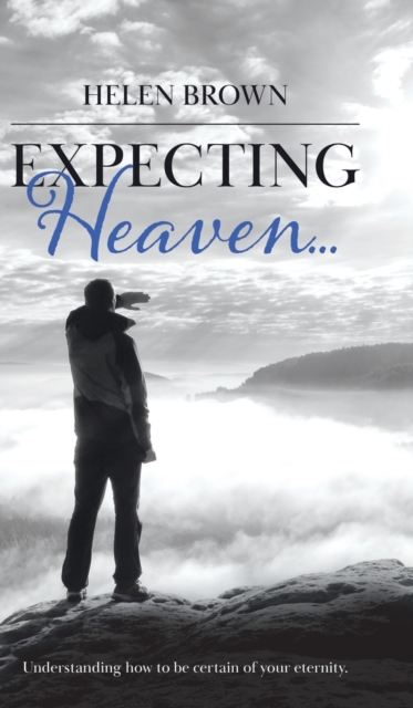 Expecting Heaven..., Hardback Book
