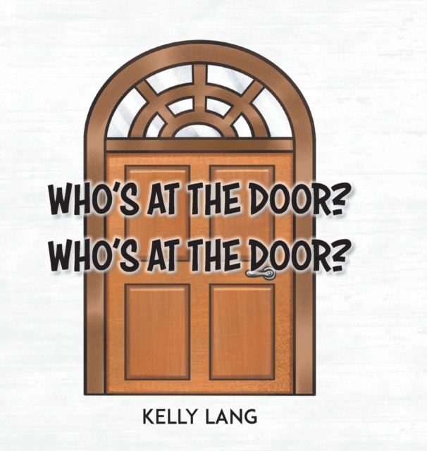 Who's at the Door? Who's at the Door?, Hardback Book