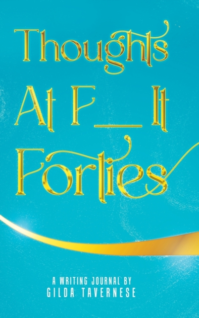 Thoughts At F__It Forties, Hardback Book