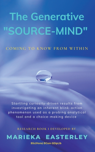 The Generative "Source-Mind" : Coming to Know From Within, Hardback Book