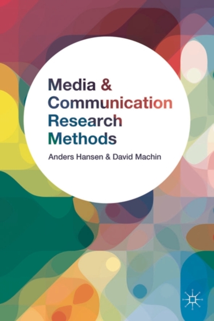 Media and Communication Research Methods, Hardback Book