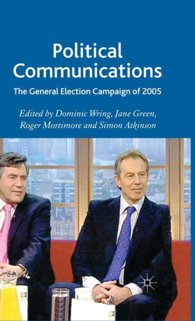 Political Communications : The General Election Campaign of 2005, Hardback Book