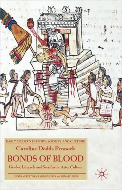 Bonds of Blood : Gender, Lifecycle, and Sacrifice in Aztec Culture, Hardback Book