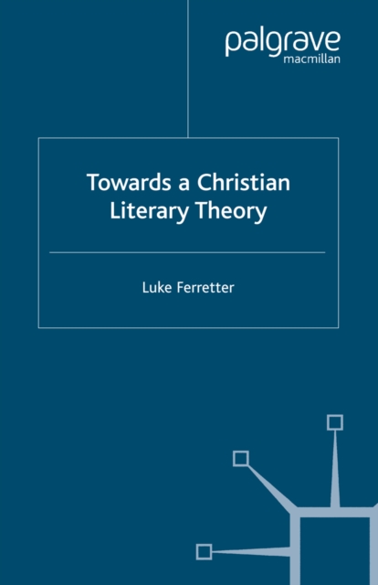 Towards a Christian Literary Theory, PDF eBook