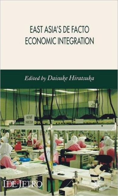 East Asia's De Facto Economic Integration, Hardback Book