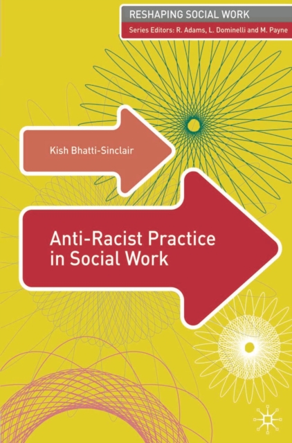 Anti-Racist Practice in Social Work, Paperback / softback Book