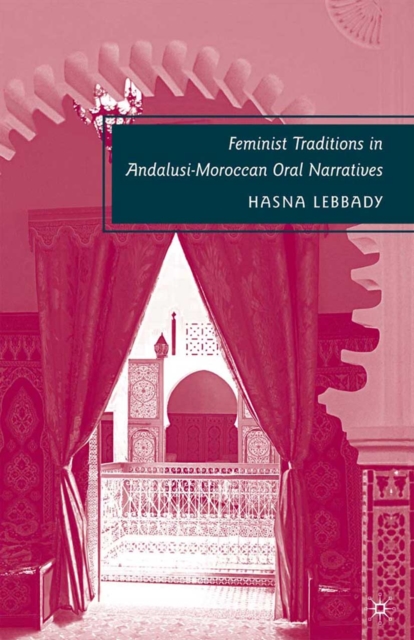 Feminist Traditions in Andalusi-Moroccan Oral Narratives, PDF eBook