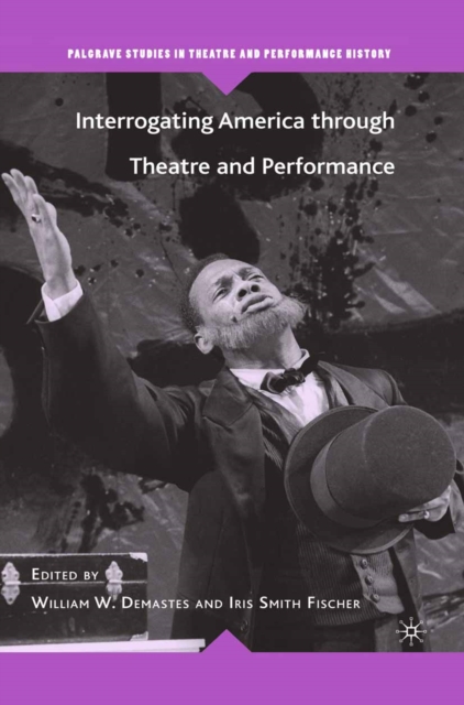 Interrogating America through Theatre and Performance, PDF eBook