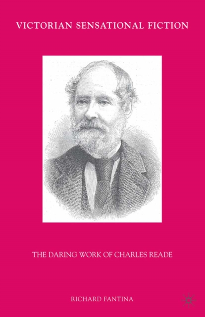 Victorian Sensational Fiction : The Daring Work of Charles Reade, PDF eBook