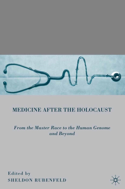 Medicine After the Holocaust : From the Master Race to the Human Genome and Beyond, PDF eBook
