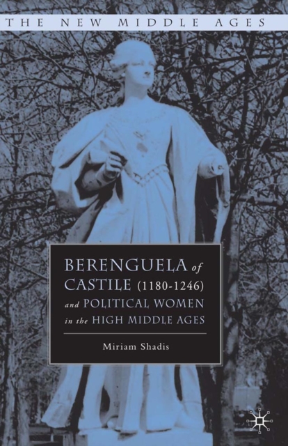 Berenguela of Castile (1180-1246) and Political Women in the High Middle Ages, PDF eBook